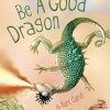 Be a Good Dragon picture book