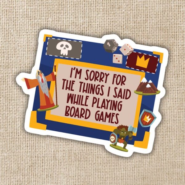 Kingdom of Threads Sorry For What I Said While Playing Board Games Sticker Kingdom of Threads Sorry For What I Said While Playing Board Games Sticker