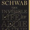 Macmillan Publishers Invisible Life Of Addie Larue by V.E. Schwab